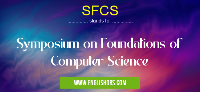 SFCS means Symposium on Foundations of Computer Science SFCS