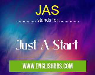 JAS means Just A Start JAS