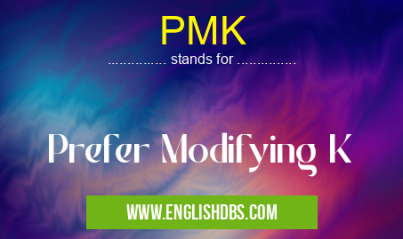 PMK means Prefer Modifying K PMK