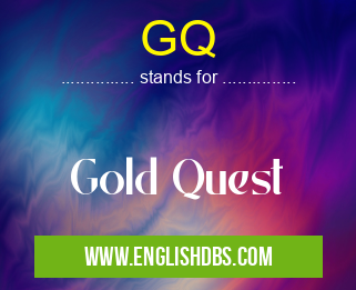 GQ means Gold Quest GQ