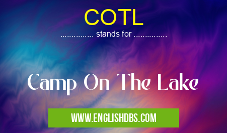 COTL means Camp On The Lake COTL