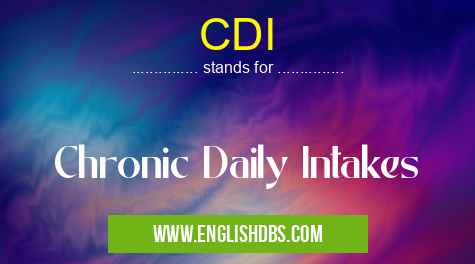 CDI means Chronic Daily Intakes CDI