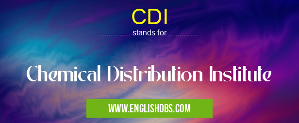 CDI means Chemical Distribution Institute CDI