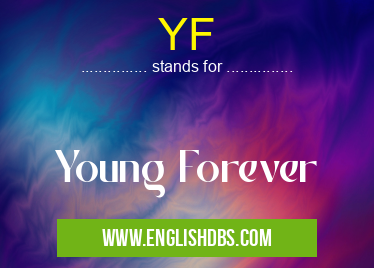 YF means Young Forever YF