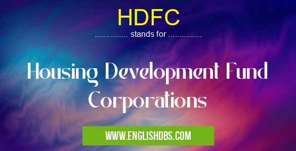 HDFC means Housing Development Fund Corporations HDFC
