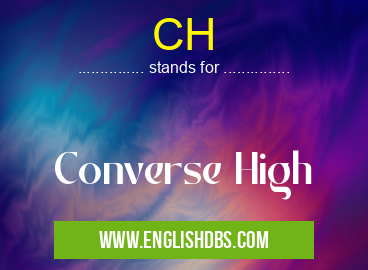 CH means Converse High CH