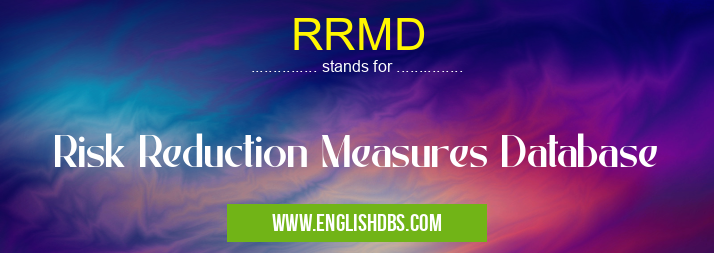 RRMD means Risk Reduction Measures Database RRMD