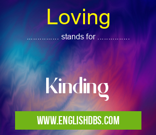 Loving means Kinding Loving