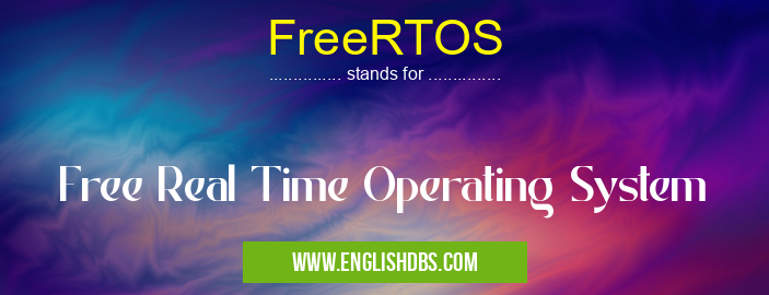 FreeRTOS means Free Real Time Operating System FreeRTOS