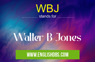 WBJ means Walter B Jones WBJ