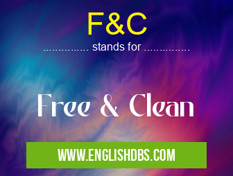 F&C means Free & Clean F&C