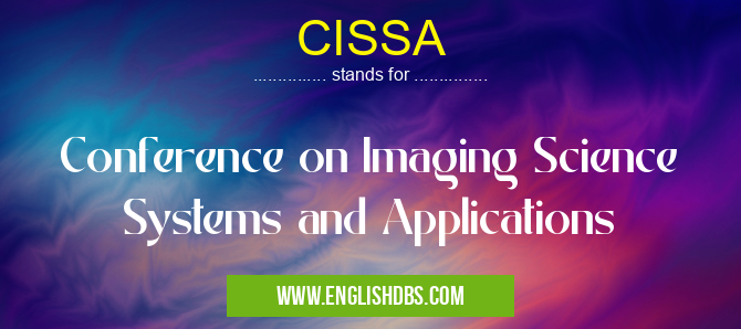 CISSA means Conference on Imaging Science Systems and Applications CISSA