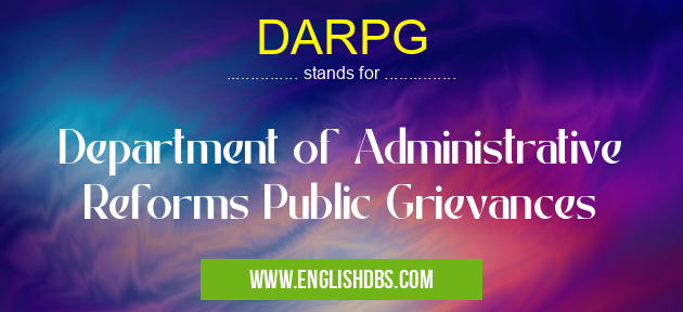 DARPG means Department of Administrative Reforms Public Grievances DARPG