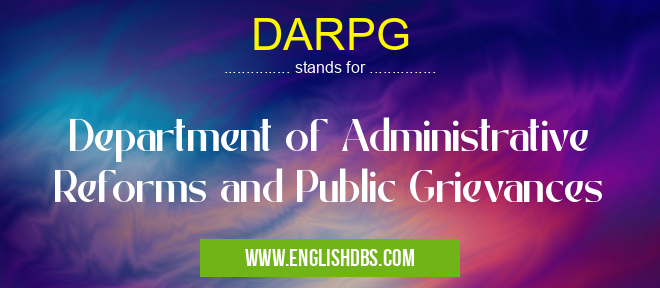DARPG means Department of Administrative Reforms and Public Grievances DARPG
