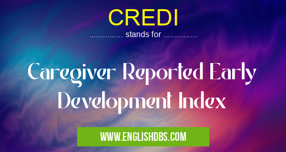 CREDI means Caregiver Reported Early Development Index CREDI