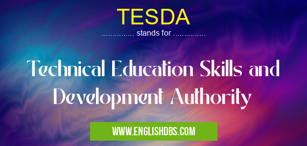 TESDA means Technical Education Skills and Development Authority TESDA