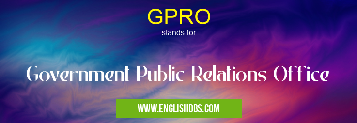 GPRO means Government Public Relations Office GPRO