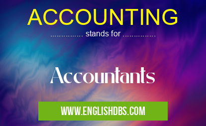 ACCOUNTING means Accountants ACCOUNTING