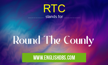 RTC means Round The County RTC