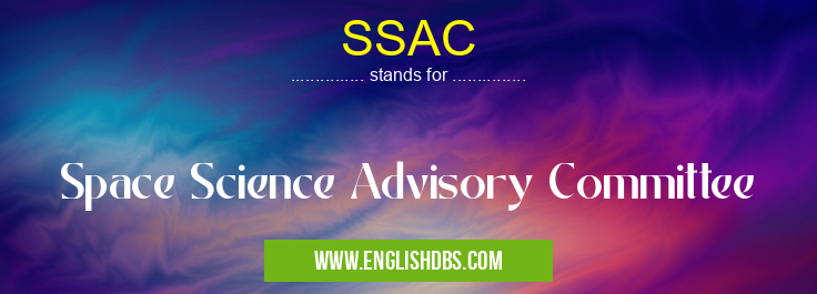 SSAC means Space Science Advisory Committee SSAC