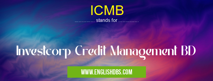 ICMB means Investcorp Credit Management BD ICMB