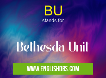 BU means Bethesda Unit BU