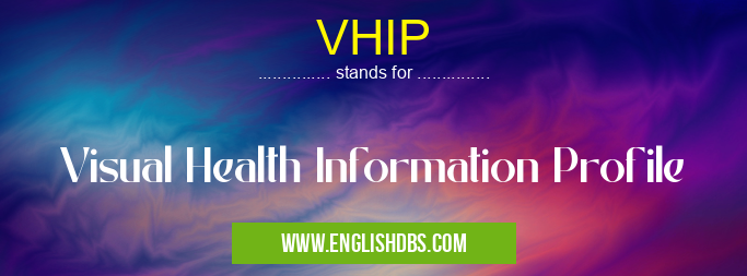 VHIP means Visual Health Information Profile VHIP