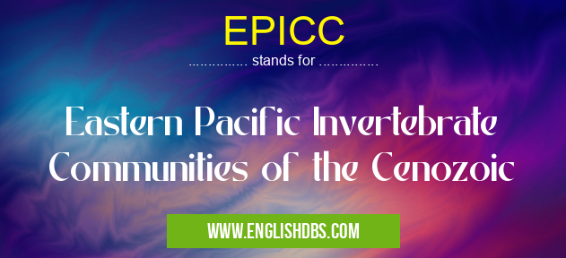 EPICC means Eastern Pacific Invertebrate Communities of the Cenozoic EPICC