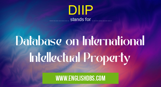 DIIP means Database on International Intellectual Property DIIP