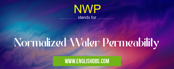 NWP means Normalized Water Permeability NWP