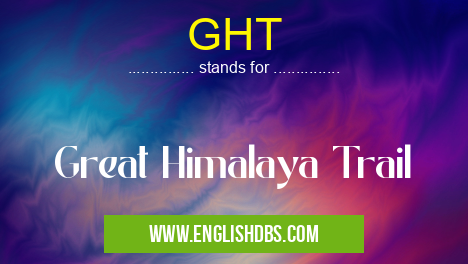 GHT means Great Himalaya Trail GHT