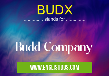 BUDX means Budd Company BUDX
