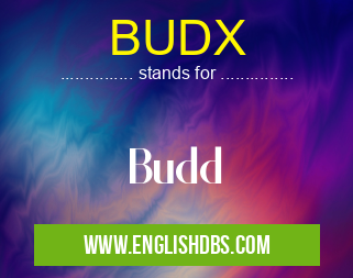 BUDX means Budd BUDX