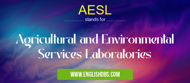 AESL means Agricultural and Environmental Services Laboratories AESL