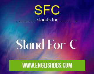 SFC means Stand For C SFC
