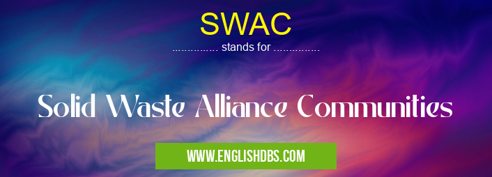 SWAC means Solid Waste Alliance Communities SWAC