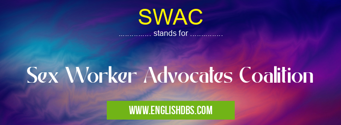 SWAC means Sex Worker Advocates Coalition SWAC