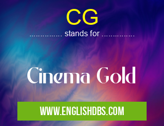 CG means Cinema Gold CG