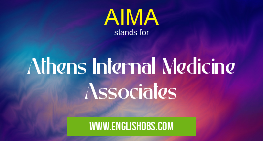 AIMA means Athens Internal Medicine Associates AIMA