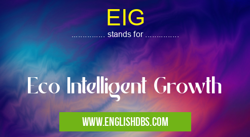 EIG means Eco Intelligent Growth EIG