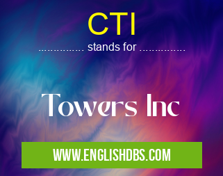 CTI means Towers Inc CTI