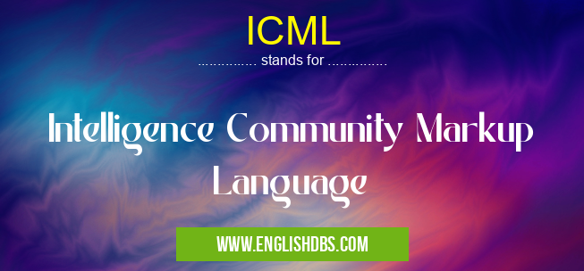 ICML means Intelligence Community Markup Language ICML