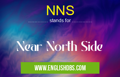 NNS means Near North Side NNS