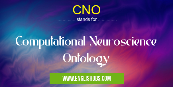 CNO means Computational Neuroscience Ontology CNO