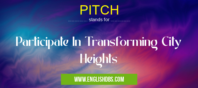 PITCH means Participate In Transforming City Heights PITCH