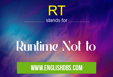 RT means Runtime Not to RT
