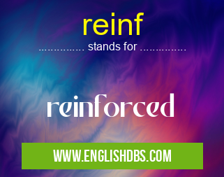reinf means reinforced reinf