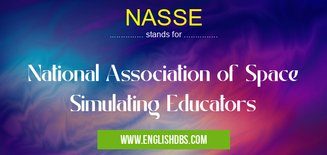 NASSE means National Association of Space Simulating Educators NASSE