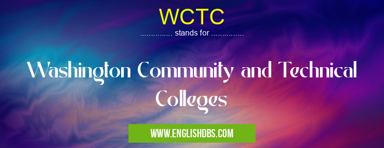WCTC means Washington Community and Technical Colleges WCTC