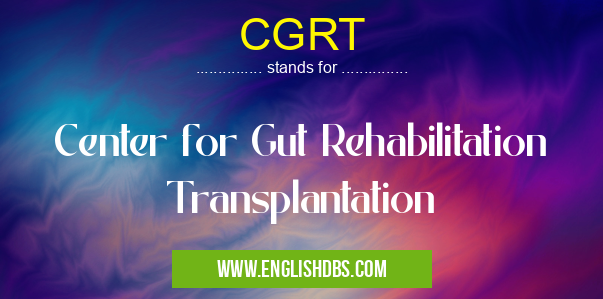 CGRT means Center for Gut Rehabilitation Transplantation CGRT